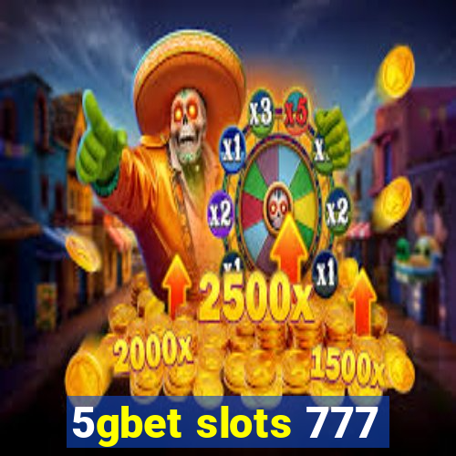 5gbet slots 777